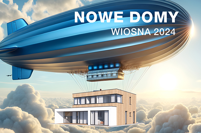 Nowe domy wiosna 2024